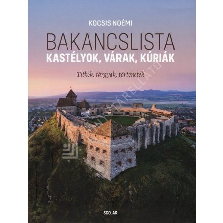 Bakancslista  - Kastélyok, Várak, Kúriák