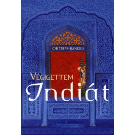 Végigettem Indiát(A)