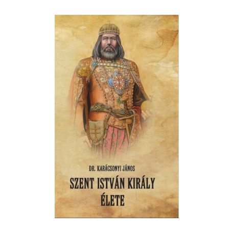 Szent István király élete