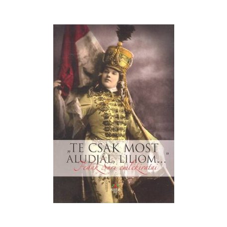 "Te csak most aludjál liliom" (A)