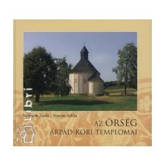 Az Őrség - Árpád - kori templomai