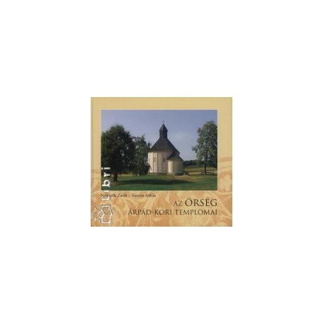 Az Őrség - Árpád - kori templomai