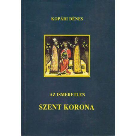 Az ismeretlen Szent Korona