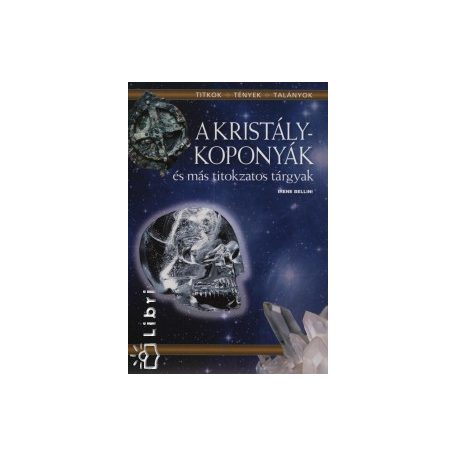 A kristálykoponyák és más titokzatos