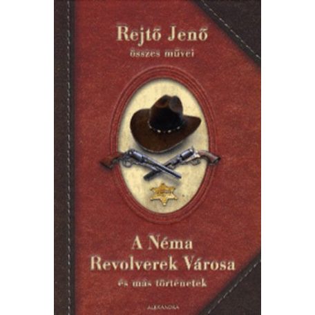 A néma revolverek városa és más