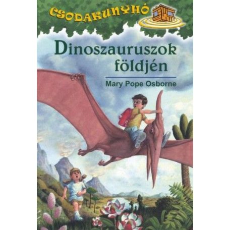 Csodakunyhó 1. - Dinoszauruszok föld