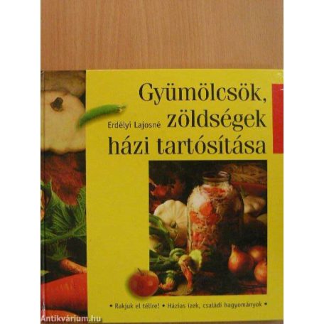 Gyümölcsök, zöldségek házi tartósítása(A