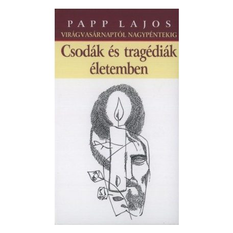 Csodák és targédiák életemben