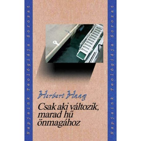 Csak aki változik,marad hű önmagához