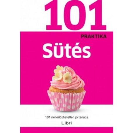 101 praktikák - Sütés