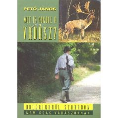 Mit is gondol  a vadász?