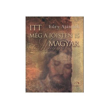 Itt még a Jóisten is magyar
