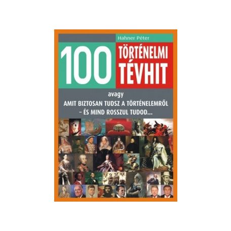 100 történelmi tévhit