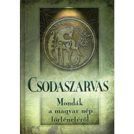 Csodaszarvas - mondák a magyar nép