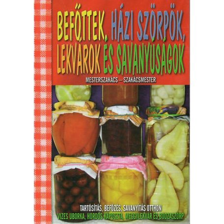 Befőttek, házi szörpök, lekvárok