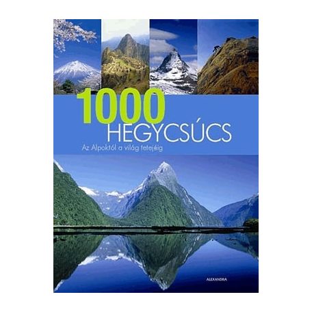 1000  hegycsúcs az Alpoktól a világ tet