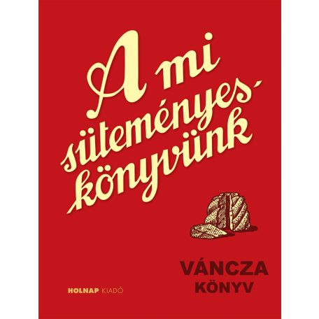 A mi süteményeskönyvünk (Holnap) Fix