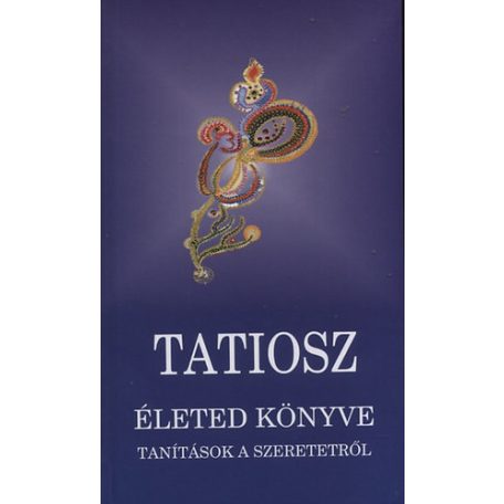 Életed könyve - Tanítások a szeretetről