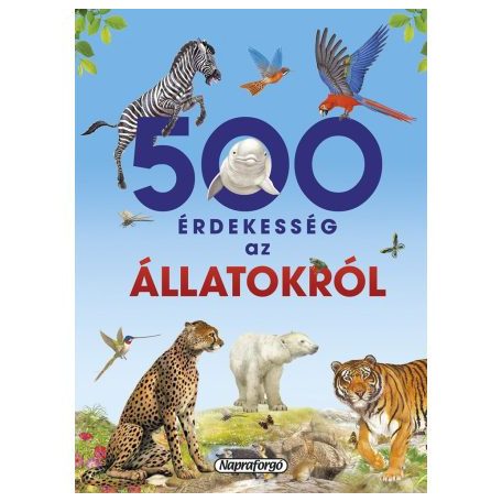 500 érdekesség az állatokról