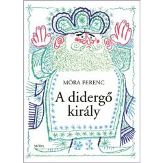 A didergő király (Móra)