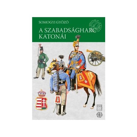 A szabadságharc katonái