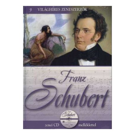 Franz Schubert+CD - világhíres z. 9.