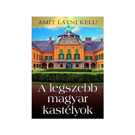 A legszebb magyar kastélyok