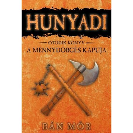 Hunyadi 5. -  A mennydörgés kapuja