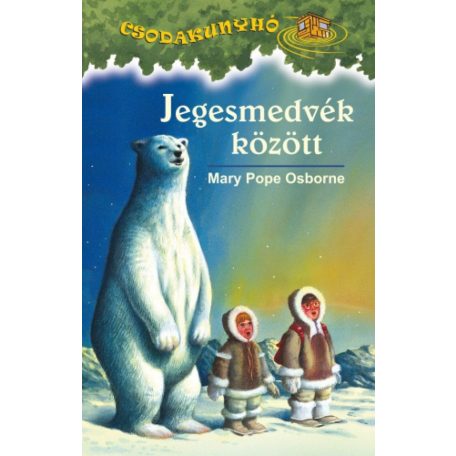 Csodakunyhó 12. - Jegesmedvék között