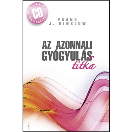 Az azonnali gyógyulás titka Cd melléklet