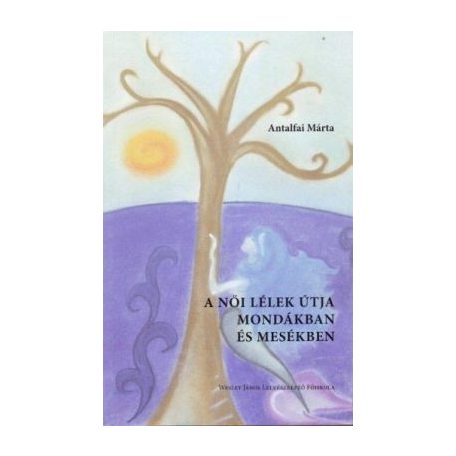 A női lélek útja mondákban és mesékben