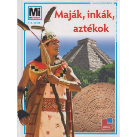Mi micsoda 112. - Maják,inkák,aztékok