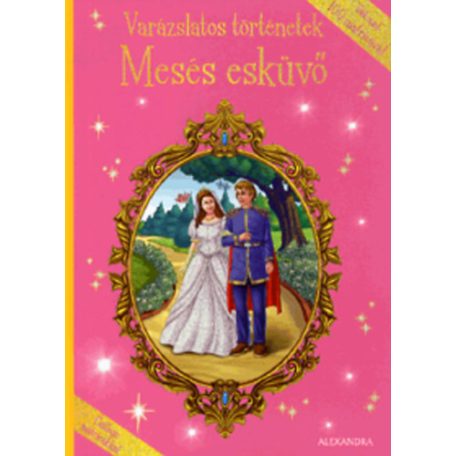 Varázslatos történetek - Mesés esküvő