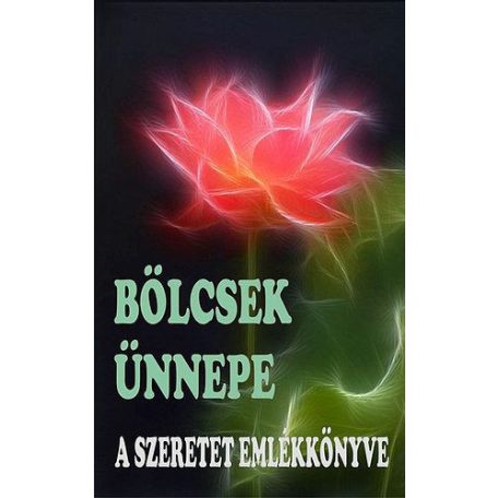 Bölcsek ünnepe - A szeretet emlékkönyve