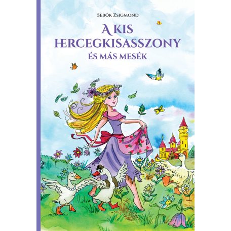 A kis hercegkisasszony és más mesék