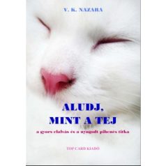 Aludj, mint a tej