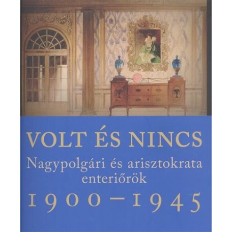 Volt és nincs - Nagypolgári és arisztokr