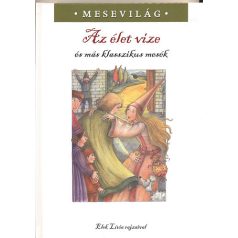 Az élet vize és más klasszikus mesék