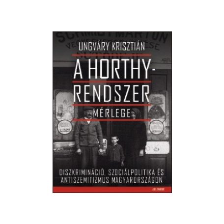 A Horthy-rendszer mérlege