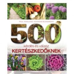 500 kérdés és válasz kertészkedőknek