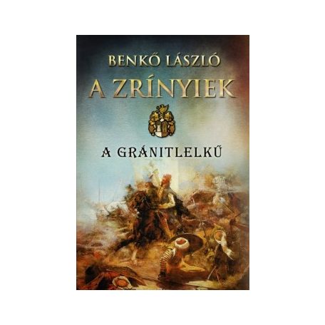A Zrínyiek I. - A gránitlelkű