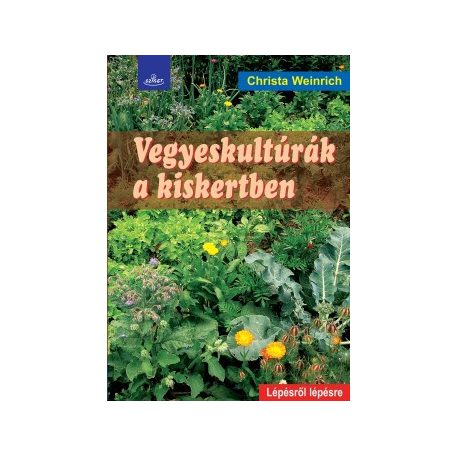 Vegyeskultúrák a kiskertben
