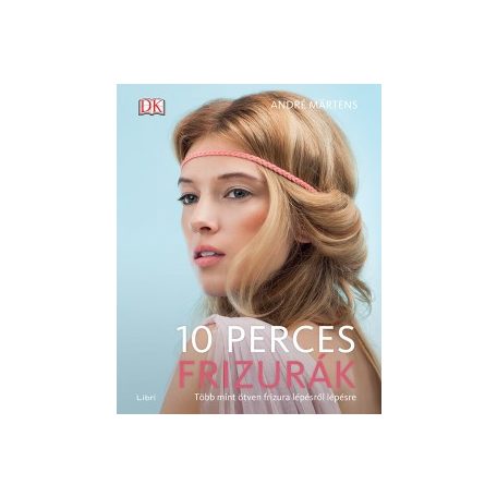 10 perces frizurák