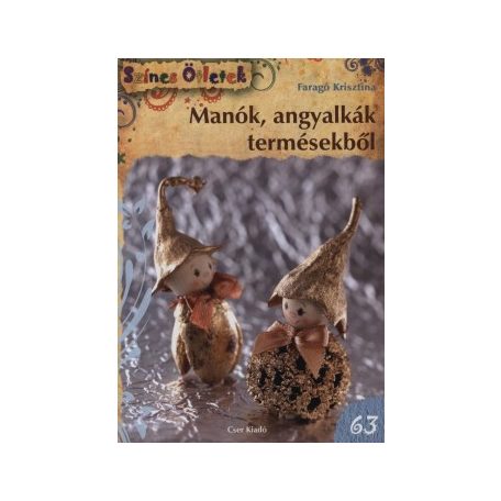 Manók, angyalkák termésekből
