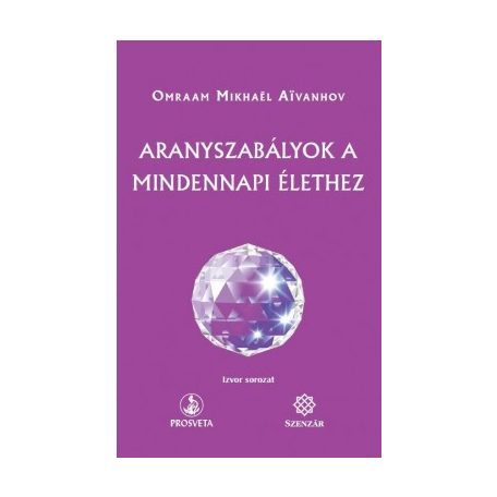 Aranyszabályok a mindennapi élethez