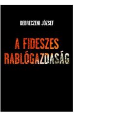 A fideszes rablógazdaság
