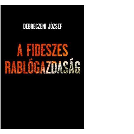 A fideszes rablógazdaság