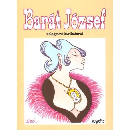 Barát József Válogatott karikatúrái (A)