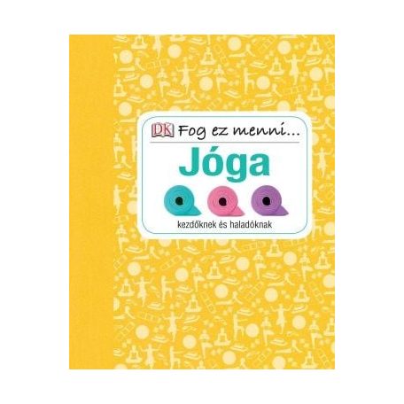 Fog ez menni...-Jóga kezdőknek és haladó