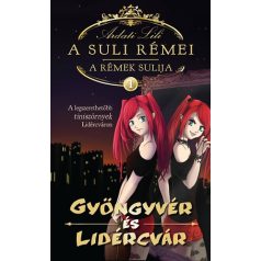 A suli rémei 1.-Gyöngyvér és Lidércvár